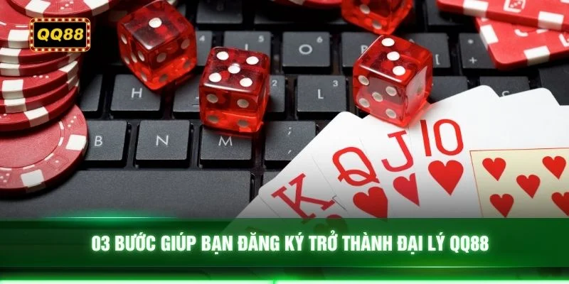 03 bước giúp bạn đăng ký trở thành đại lý QQ88