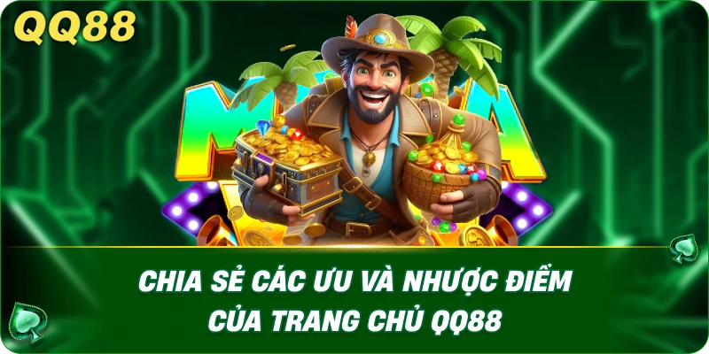 Chia sẻ các ưu và nhược điểm của trang chủ QQ88